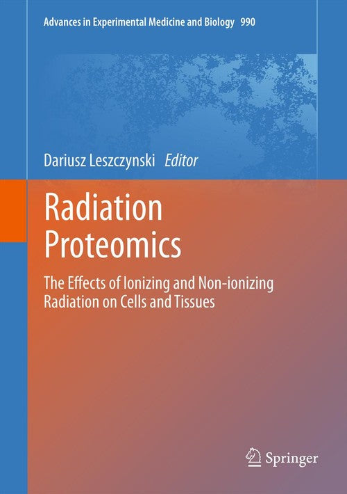 Radiation Proteomics by Dariusz Leszczynski | ISBN-13 9789400758957
