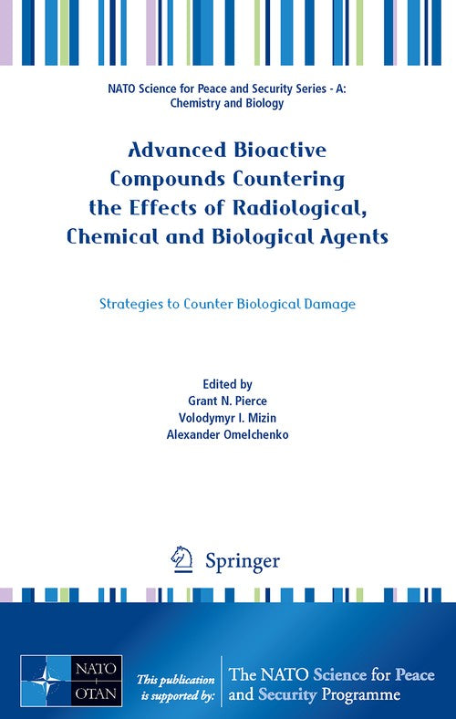 Advanced Bioactive Compounds Countering the Effects of Radiological, Chemical and Biological Agents by Grant N Pierce | ISBN-13 9789400765320