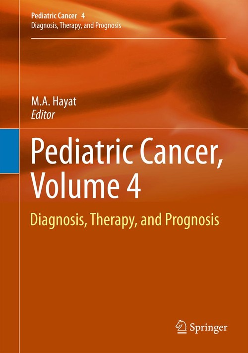 Pediatric Cancer, Volume 4 by Ma Hayat | ISBN-13 9789400765900