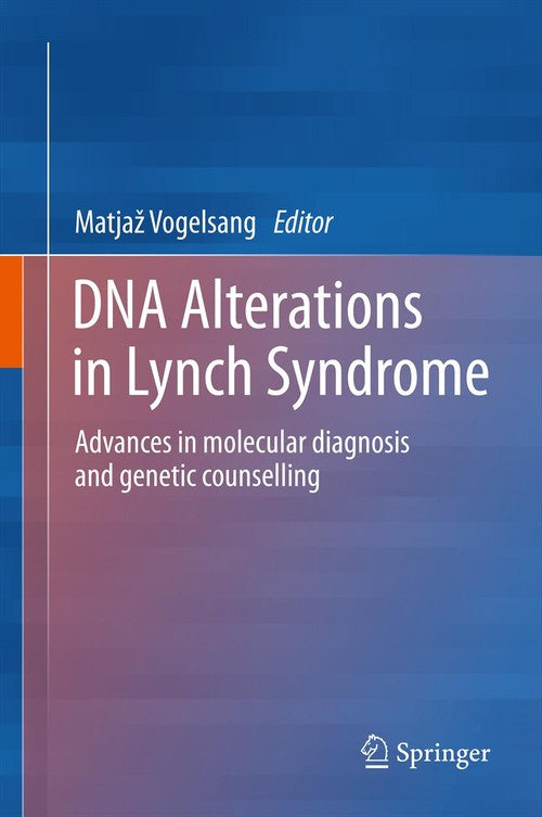 DNA Alterations in Lynch Syndrome by Matjaz Vogelsang | ISBN-13 9789400765962