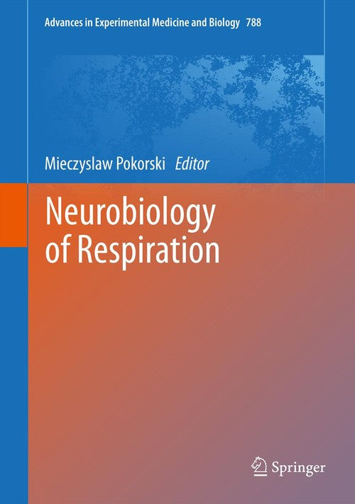 Neurobiology of Respiration by Mieczyslaw Pokorski | ISBN-13 9789400766266