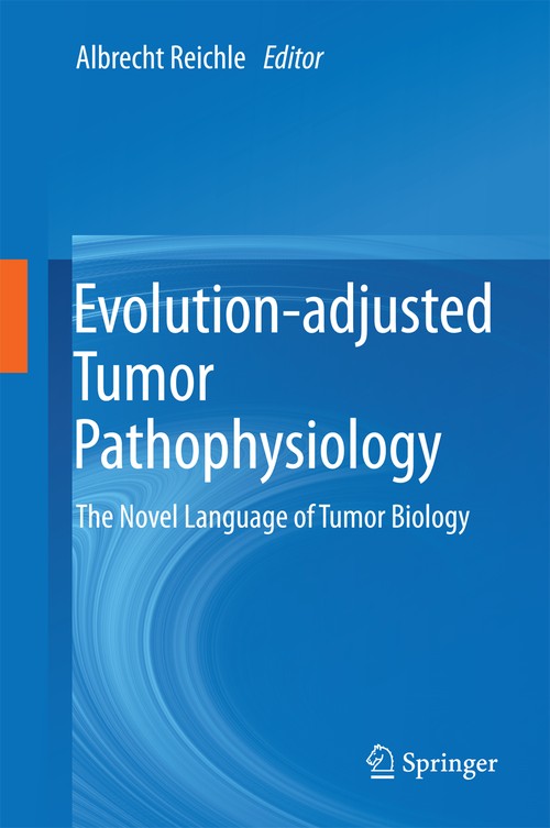 Evolution-adjusted Tumor Pathophysiology: by Albrecht Reichle | ISBN-13 9789400768659