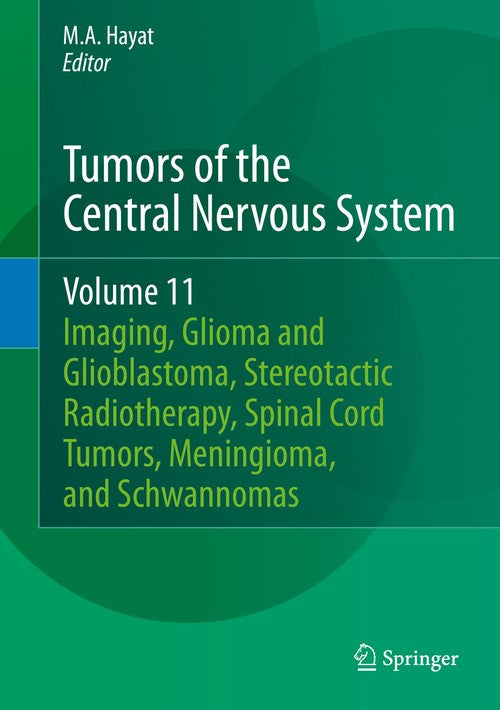 Tumors of the Central Nervous System, Volume 11 by Ma Hayat | ISBN-13 9789400770362