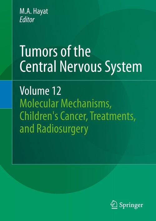 Tumors of the Central Nervous System, Volume 12 by Ma Hayat | ISBN-13 9789400772168