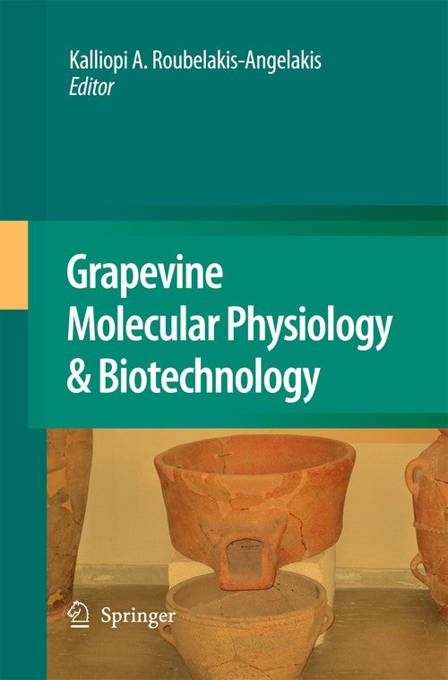 Grapevine Molecular Physiology & Biotechnology by Kalliopi A Roubelakis-Angelakis | ISBN-13 9789400779891
