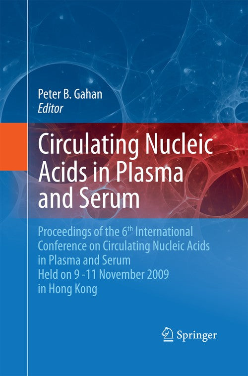 Circulating Nucleic Acids in Plasma and Serum by Peter B Gahan | ISBN-13 9789400790414
