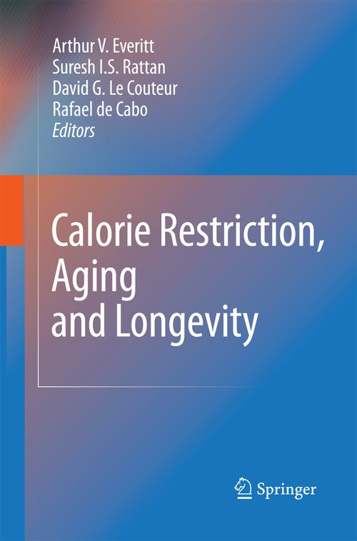 Calorie Restriction, Aging and Longevity by Arthur V Everitt | ISBN-13 9789400791152