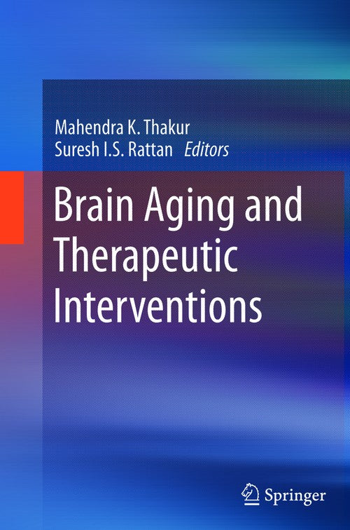 Brain Aging and Therapeutic Interventions by Mahendra K Thakur | ISBN-13 9789400793712