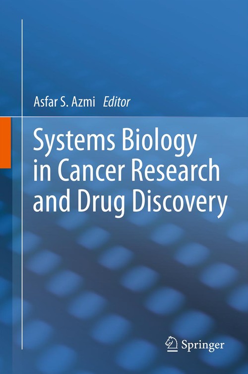 Systems Biology in Cancer Research and Drug Discovery by Asfar S Azmi | ISBN-13 9789400794351