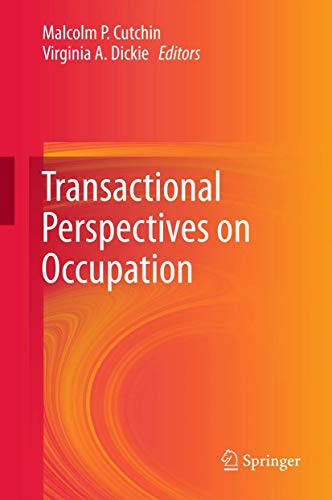 Transactional Perspectives on Occupation by Malcolm P Cutchin | ISBN-13 9789400794719