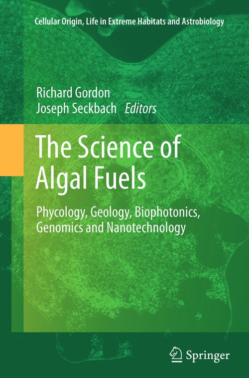 The Science of Algal Fuels by Richard Gordon ISBN 9789400799134