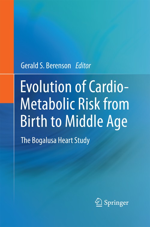 Evolution of Cardio-Metabolic Risk from Birth to Middle Age by Gerald S Berenson | ISBN-13 9789400799363