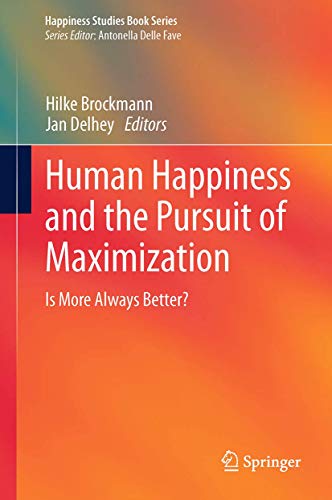 Human Happiness and the Pursuit of Maximization by Hilke Brockmann | ISBN-13 9789400799592