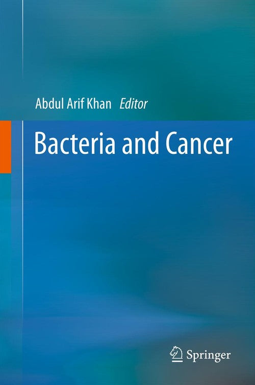 Bacteria and Cancer by Abdul Arif Khan | ISBN-13 9789400799622