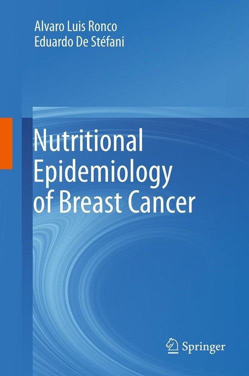 Nutritional Epidemiology of Breast Cancer by Alvaro Luis Ronco | ISBN-13 9789400799820