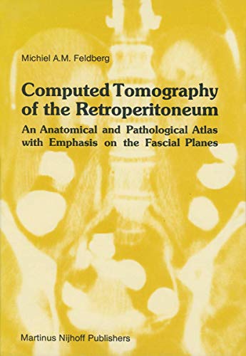 Computed Tomography of the Retroperitoneum by Michiel Am Feldberg | ISBN-13 9789400967168