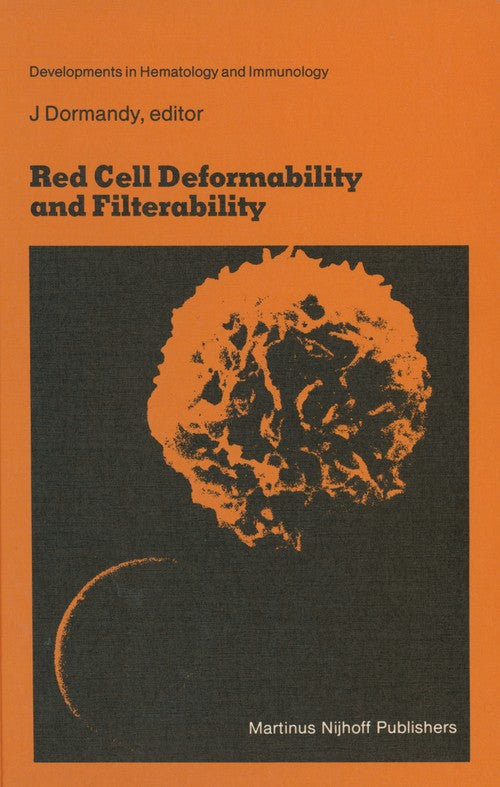 Red Cell Deformability and Filterability by John A Dormandy | ISBN-13 9789400967281