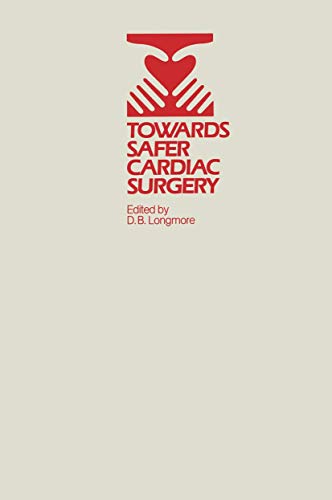 Towards Safer Cardiac Surgery by Db Longmore | ISBN-13 9789400980501