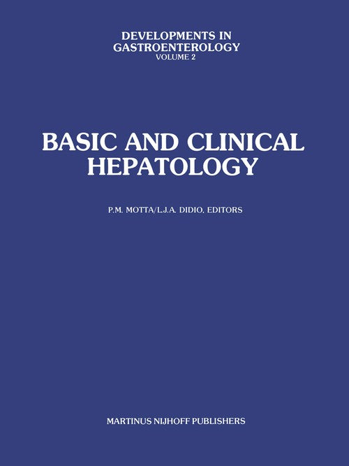 Basic and Clinical Hepatology by P Motta ISBN 9789400982185