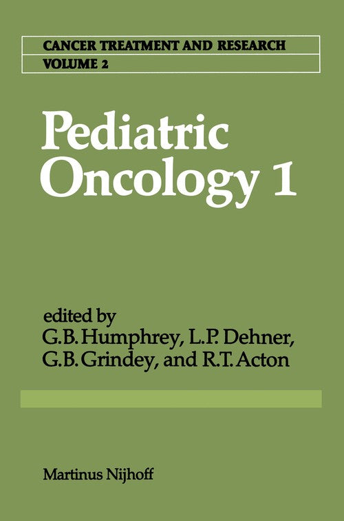 Pediatric Oncology 1 by G Bennett Humphrey | ISBN-13 9789400982215