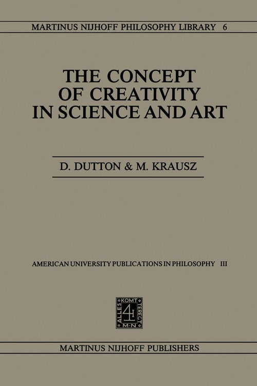 The Concept of Creativity in Science and Art by Denis Dutton | ISBN-13 9789400982321