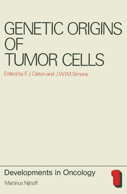 Genetic Origins of Tumor Cells by Fj Cleton | ISBN-13 9789400988255