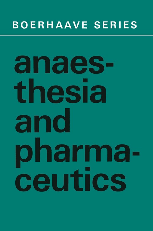 Anaesthesia and Pharmaceutics by J Spierdijk | ISBN-13 9789401029261