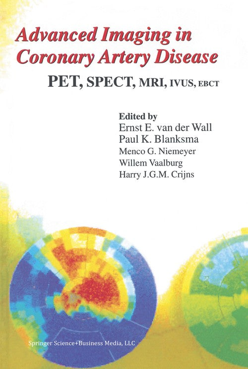 Advanced Imaging in Coronary Artery Disease by Ernst E Van Der Wall | ISBN-13 9789401037464