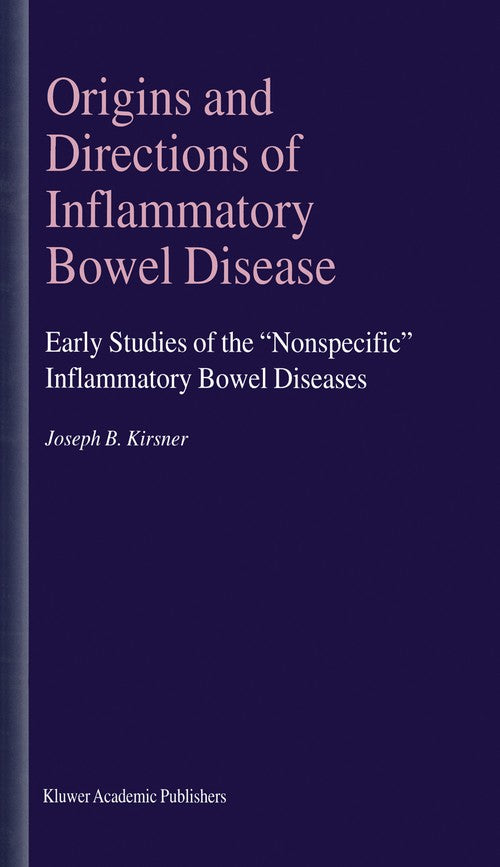 Origins and Directions of Inflammatory Bowel Disease by Joseph B Kirsner | ISBN-13 9789401038744