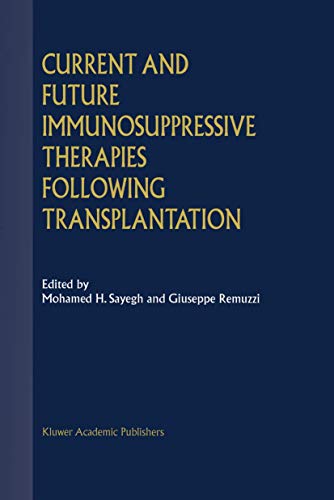 Current and Future Immunosuppressive Therapies Following Transplantation by Giuseppe Remuzzi | ISBN-13 9789401038768