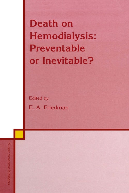 Death on Hemodialysis: Preventable or Inevitable? by Ea Friedman | ISBN-13 9789401043472