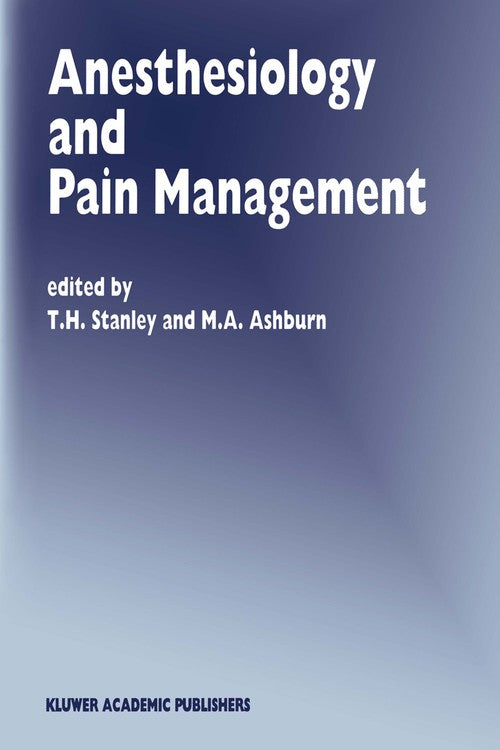 Anesthesiology and Pain Management by Th Stanley | ISBN-13 9789401043502