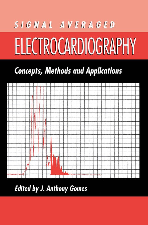 Signal Averaged Electrocardiography by Ja Gomes | ISBN-13 9789401043861