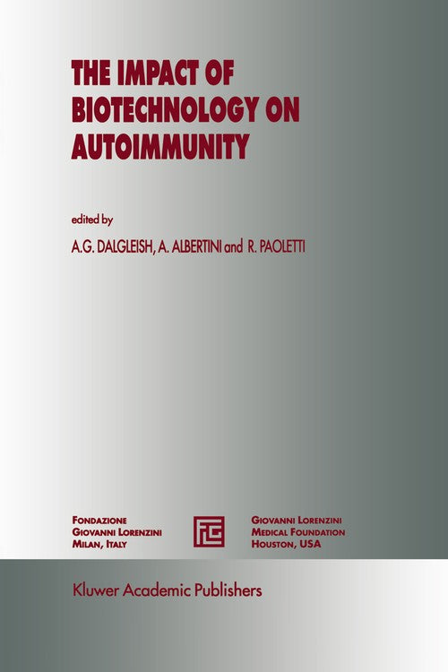 The Impact of Biotechnology on Autoimmunity by Ag Dalgleish | ISBN-13 9789401044844