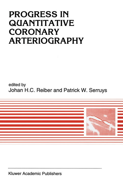 Progress in quantitative coronary arteriography by Johan H C Reiber | ISBN-13 9789401045117