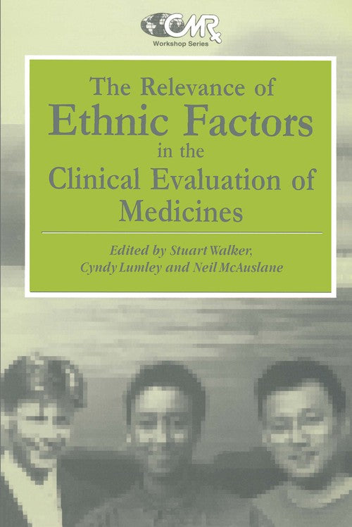 The Relevance of Ethnic Factors in the Clinical Evaluation of Medicines by Sr Walker | ISBN-13 9789401046213