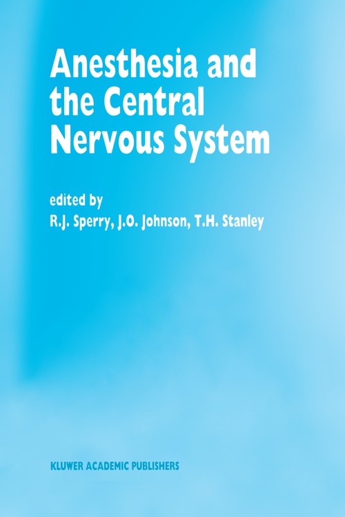 Anesthesia and the Central Nervous System by Rj Sperry | ISBN-13 9789401047012