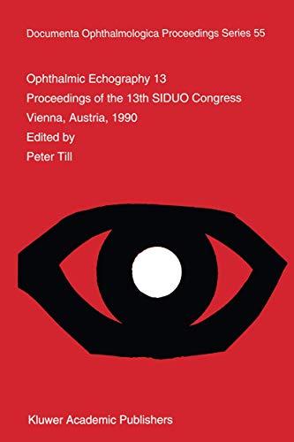 Ophthalmic Echography 13 by P Till | ISBN-13 9789401048156