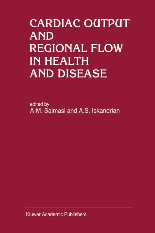 Cardiac Output and Regional Flow in Health and Disease by A-M Salmasi | ISBN-13 9789401048163
