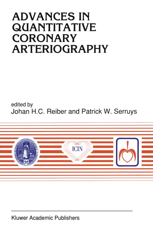 Advances in Quantitative Coronary Arteriography by Johan H C Reiber | ISBN-13 9789401048194