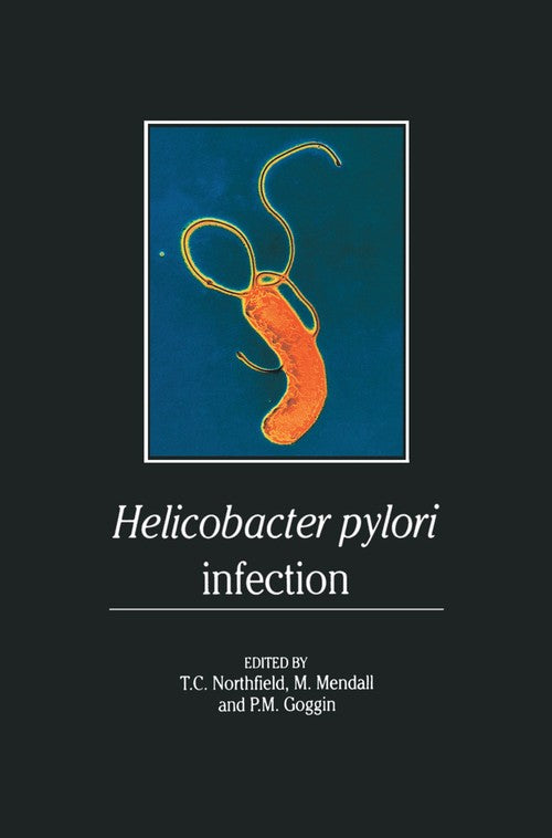 Helicobacter pylori Infection by Tc Northfield | ISBN-13 9789401049825