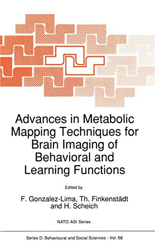 Advances in Metabolic Mapping Techniques for Brain Imaging of Behavioral and Learning Functions by Francisco Gonzalez-Lima | ISBN-13 9789401052023