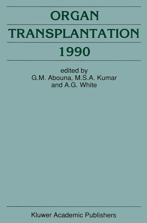 Organ Transplantation 1990 by Gm Abouna | ISBN-13 9789401054973