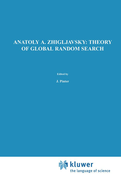 Theory of Global Random Search by Anatoly A Zhigljavsky ISBN 9789401055192