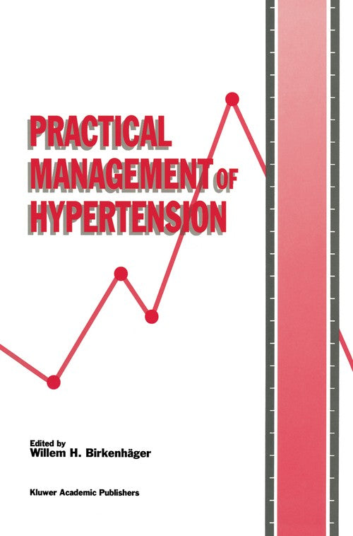Practical Management of Hypertension by Willem Birkenhger ISBN 9789401056557