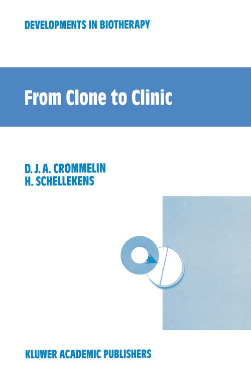 From Clone to Clinic by Daan Ja Crommelin | ISBN-13 9789401056830