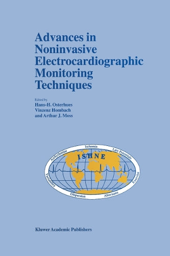 Advances in Noninvasive Electrocardiographic Monitoring Techniques by H-H Osterhues | ISBN-13 9789401057967