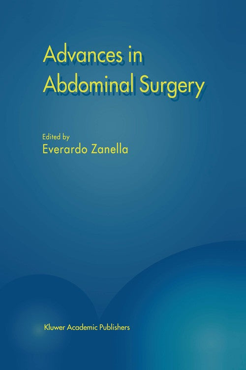 Advances in Abdominal Surgery by E Zanella | ISBN-13 9789401059145