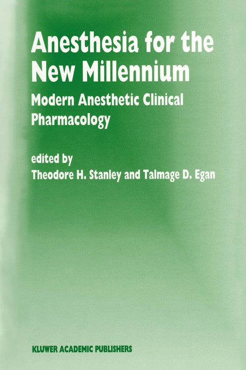 Anesthesia for the New Millennium by Th Stanley | ISBN-13 9789401059350