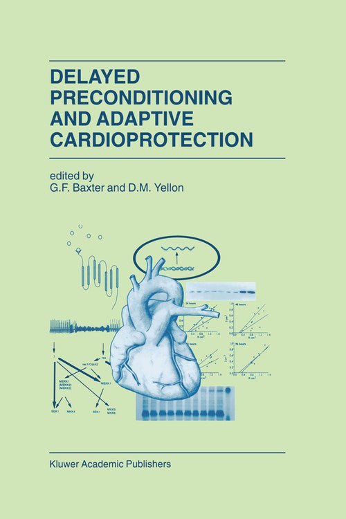 Delayed Preconditioning and Adaptive Cardioprotection by Gf Baxter | ISBN-13 9789401062312